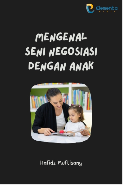 Mengenal Seni Negosiasi dengan Anak